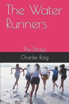 The Water Runners: The Strays - Roig, Charles