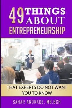 49things about Entrepreneurship: Experts Do Not Want You to Know - Andrade Mb Bch, Sahar