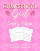 Homeschool Girl Story Paper: Story Paper for Homeschooling Girls in Kindergarten and Preschool Level