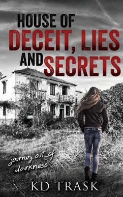 House of Deceit, Lies and Secrets - Trask, Kd