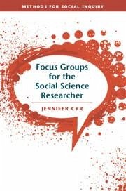 Focus Groups for the Social Science Researcher - Cyr, Jennifer