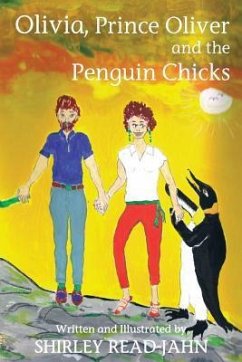 Olivia, Prince Oliver and the Penguin Chicks - Read-Jahn, Shirley