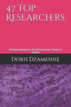 47 Top Researchers: African Immigrant Social Economic Status & Health - Dzameshie, Doris