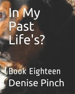 In My Past Life's?: Book Eighteen - Pinch, Denise M.