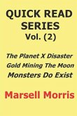 Quick Read Series Vol. (2): The Planet X Disaster - Gold Mining The Moon - Monsters Do Exist