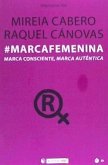 #marcafemenina : marca consciente, marca auténtica