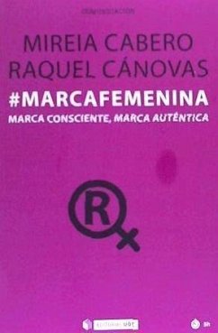 #marcafemenina : marca consciente, marca auténtica - Cabero Jounou, Mireia; Cánovas Molina, Raquel