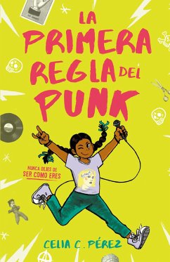 La Primera Regla del Punk / The First Rule of Punk - Pérez, Celia C