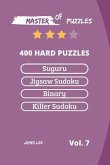 Master of Puzzles - Suguru, Jigsaw Sudoku, Binary, Killer Sudoku 400 Hard Puzzles Vol.7