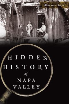 Hidden History of Napa Valley - Brown, Alexandria