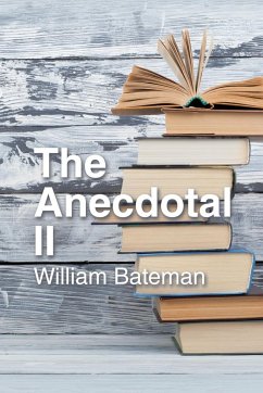 The Anecdotal Ii - Bateman, William