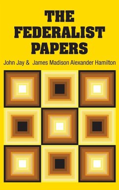 The Federalist Papers - Hamilton, Alexander; Jay, John; Madison, James