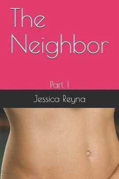 The Neighbor: Part 1 - Reyna, Jessica