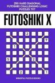Futoshiki X: 250 Hard Diagonal Futoshiki Challenging Logic Puzzles 7x7
