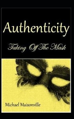 Authenticity: Taking Off the Mask - Maisonville, Michael