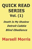 Quick Read Series Vol. (1): Death Is My Shadow - Detroit Cabbie - Blind Obedience