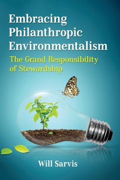 Embracing Philanthropic Environmentalism - Sarvis, Will