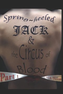 Spring-Heeled Jack & the Circus of Blood: Part 1 - Durward, H. B.