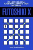 Futoshiki X: 250 Medium Diagonal Futoshiki Challenging Logic Puzzles 5x5