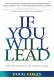 If You Will Lead: Enduring Wisdom for 21st-Century Leaders