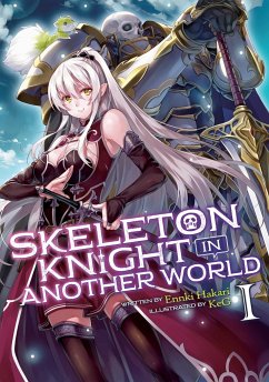 Skeleton Knight in Another World (Light Novel) Vol. 1 - Hakari, Ennki
