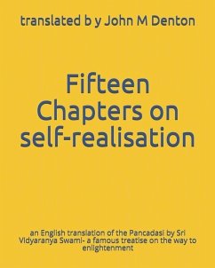 Fifteen Chapters on self-realisation: an English translation of the Pancadasi - a famous treatise on the way to enlightenment - Denton, John M.