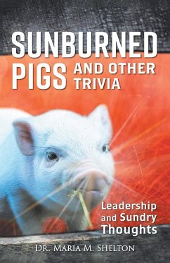 Sunburned Pigs and Other Trivia - Shelton, Maria M.