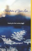 Snowflakes of Your Love: Poetry for the Loving Heart