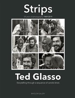 Strips 1969 - 2019: 50 years of photography - Storytelling through a sequence of candid shots: STRIPS - Glasso, Ted