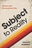 Subject to Reality: Women and Documentary Film