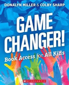 Game Changer! Book Access for All Kids - Miller, Donalyn; Sharp, Colby