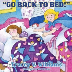 Go Back To Bed! - Williams, Tracey V.