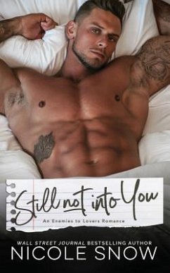 Still Not Into You: An Enemies to Lovers Romance - Snow, Nicole