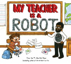 My Teacher Is a Robot - Brown, Jeffrey