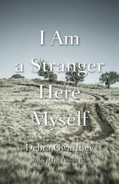 I Am a Stranger Here Myself - Gwartney, Debra