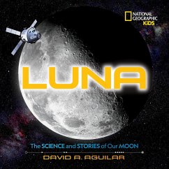 Luna: The Science and Stories of Our Moon - Aguilar, David A.