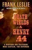 Death Wields a Henry .44: A Western Duo