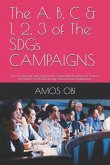 The A, B, C & 1, 2, 3 of the Sdgs Campaigns: How to Fast-Track and Achieve the Sustainable Development Goals of the United Nations Through Global Mass