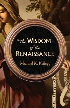 The Wisdom of the Renaissance - Kellogg, Michael K