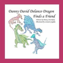 Danny David Delanco Dragon Finds a Friend - Ricke, Briony Ann