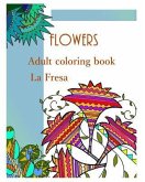 Flowers: Adult Coloring Book