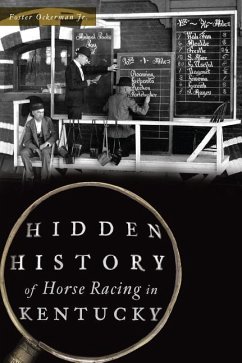 Hidden History of Horse Racing in Kentucky - Ockerman Jr, Foster