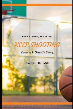 Keep Shooting: Grant's Slump - Lane, Eric D.