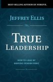 True Leadership: How to Lead by Serving Others First
