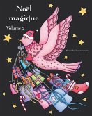 Noël magique - Volume 2: Un livre de coloriage de Noël avec un fond noir pour faire ressortir les couleurs délicieusement lumineuses