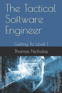 The Tactical Software Engineer: Getting to Level I - Nicholas, Thomas