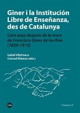 Giner i la Institución Libre de Enseñanza, des de Catalunya : cent anys després de la mort de Francisco Giner de los Ríos (1839-1915)