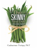 The Skinny Food Diet: A Delicious Parody (eBook, ePUB) The Skinny Food Diet: A Delicious Parody (eBook, ePUB)
