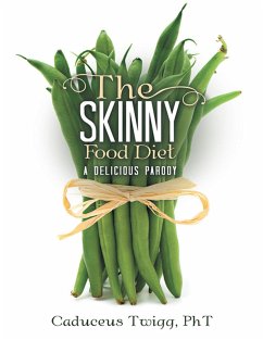 Cover The Skinny Food Diet: A Delicious Parody (eBook, ePUB)