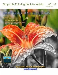 Next Beautiful Blossoms - Grayscale Coloring Book for Adults: Edition: Full pages with a smooth paper - Balcerzak, Lech